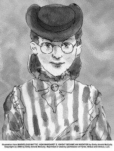 Margaret E. Knight. Image from Marvelous Mattie: How Margaret E. Knight Became an Inventor, by Emily Arnold McCully. 